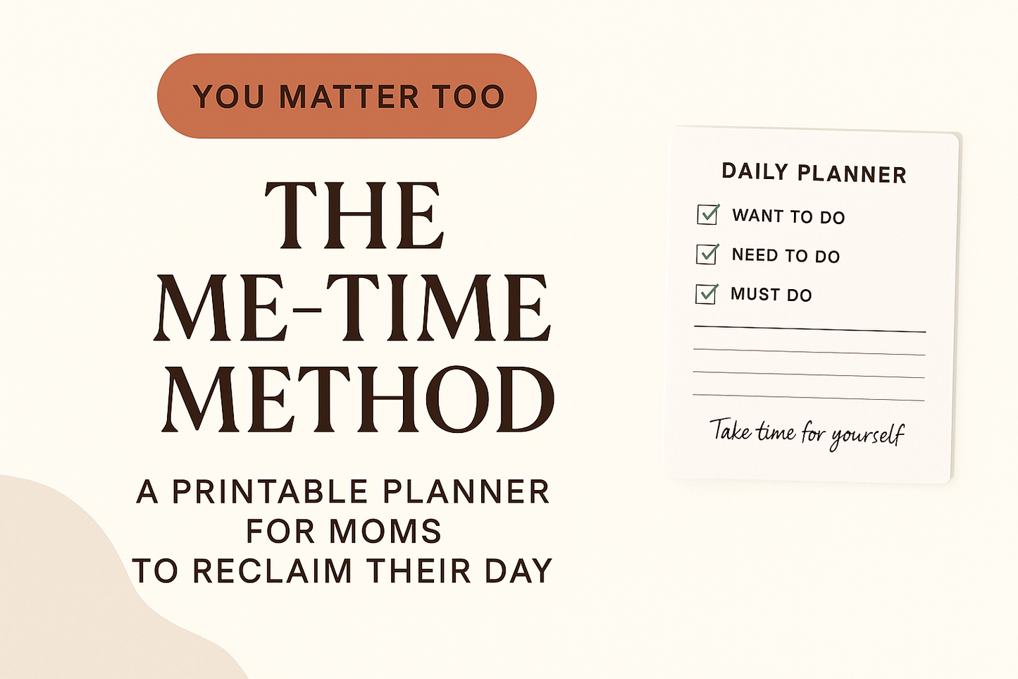 The Me-Time Method™ – A Printable Planner for Moms to Reclaim Their Day